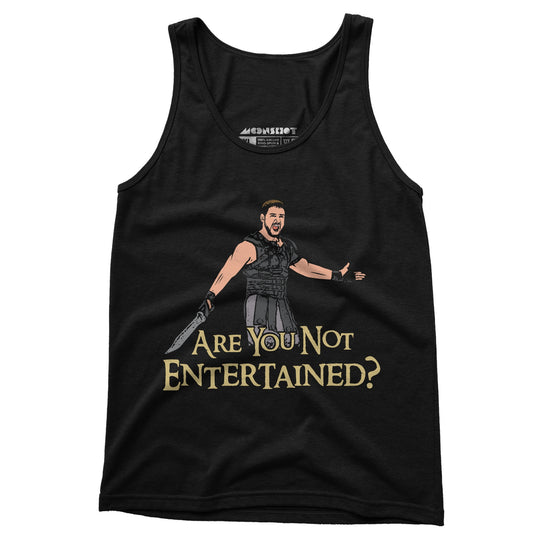 Are You Not Entertained? - Unisex Tank Top