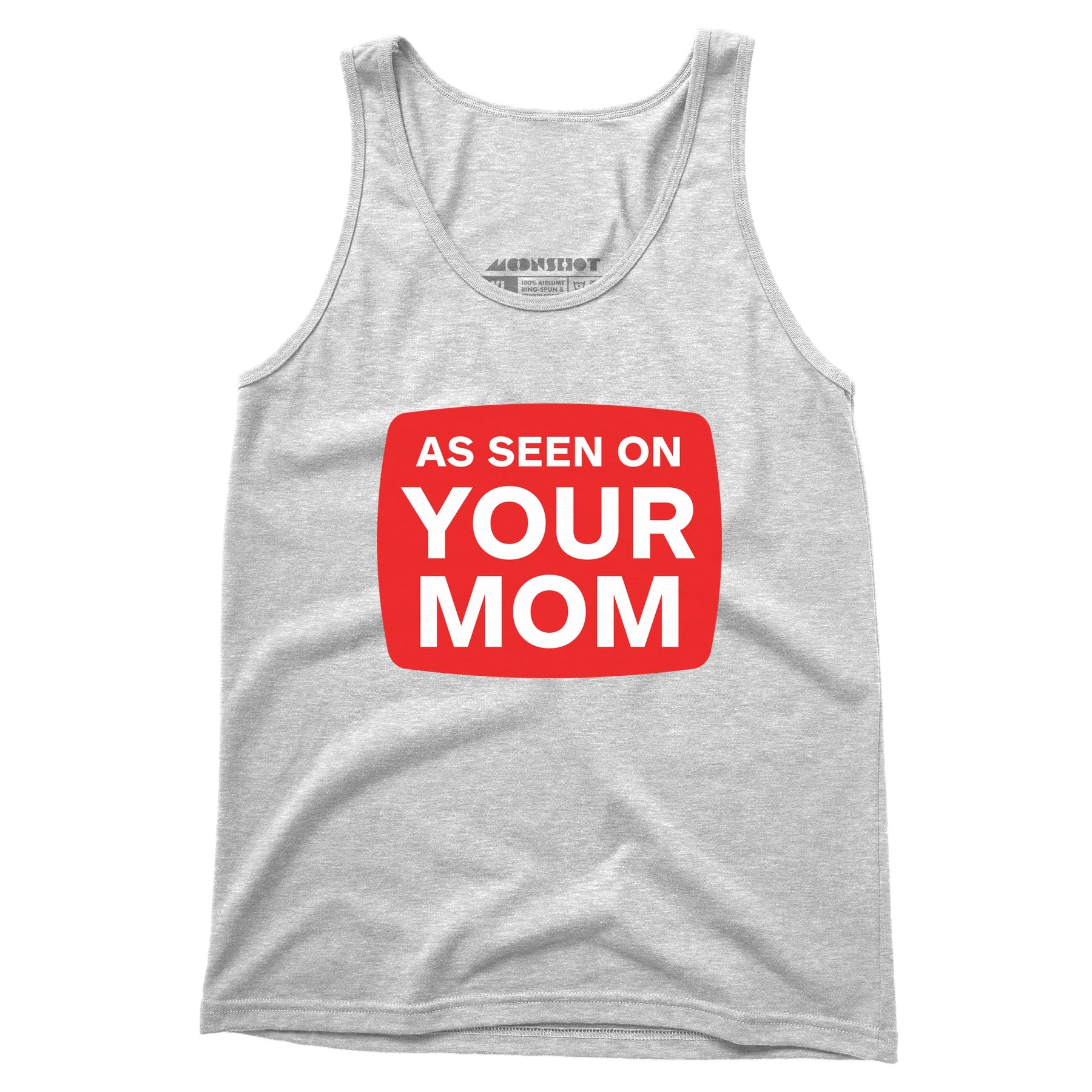 As Seen On Your Mom - Unisex Tank Top