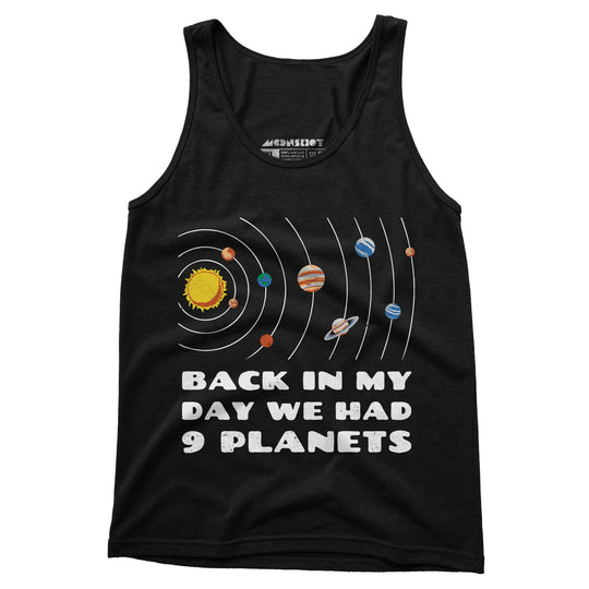 Back in My Day We Had 9 Planets - Unisex Tank Top