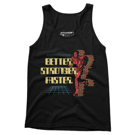 Better Stronger Faster - Unisex Tank Top