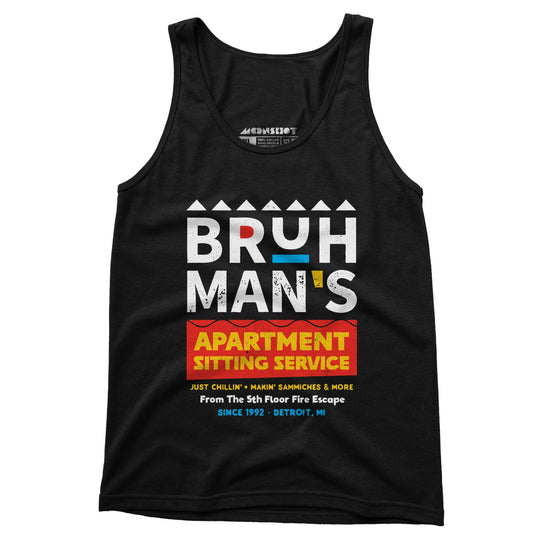 Bruh Man's Apartment Sitting Service - Unisex Tank Top