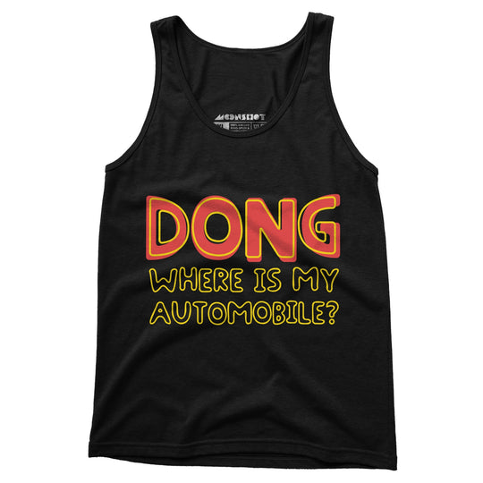 Dong Where is My Automobile? - Unisex Tank Top