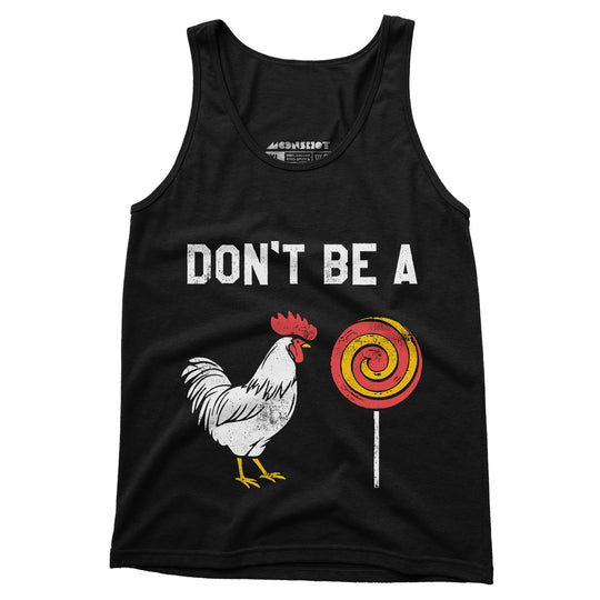 Don't Be a Cocksucker - Unisex Tank Top