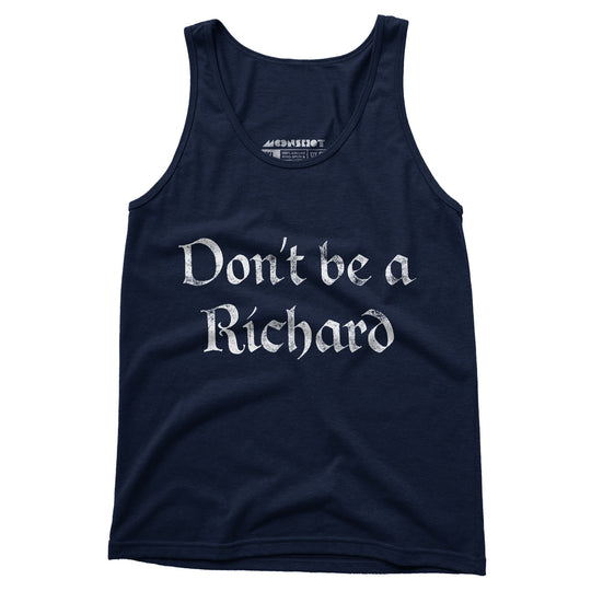 Don't Be a Richard - Unisex Tank Top