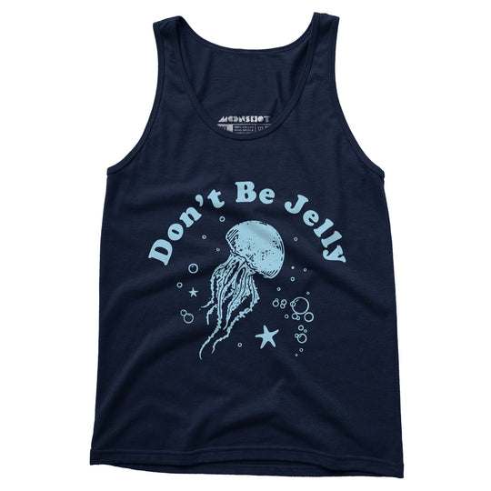 Don't Be Jelly - Unisex Tank Top