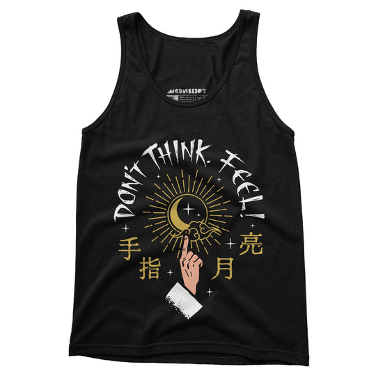 Don't Think, Feel! - Unisex Tank Top