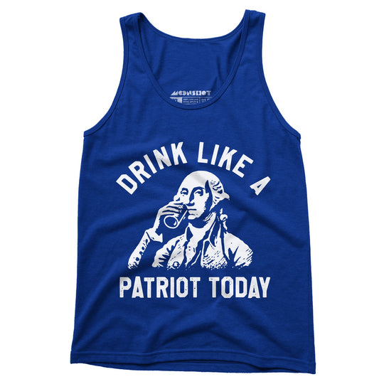 Drink Like a Patriot Today - Unisex Tank Top
