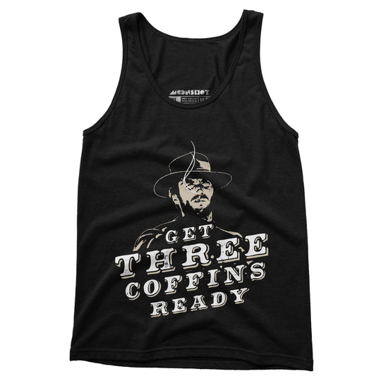Get Three Coffins Ready - Unisex Tank Top