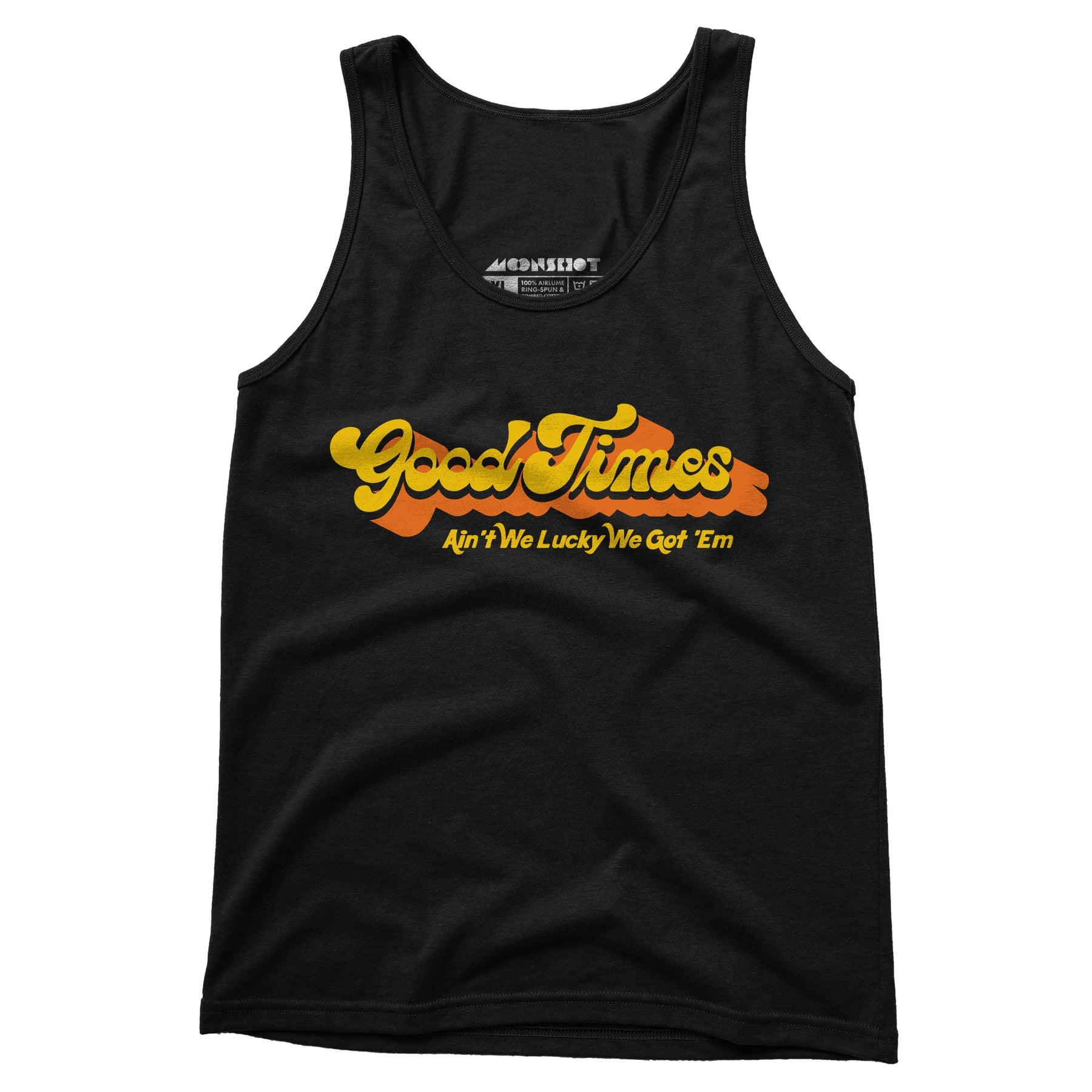 Good Times - Ain't We Lucky We Got 'Em - Unisex Tank Top