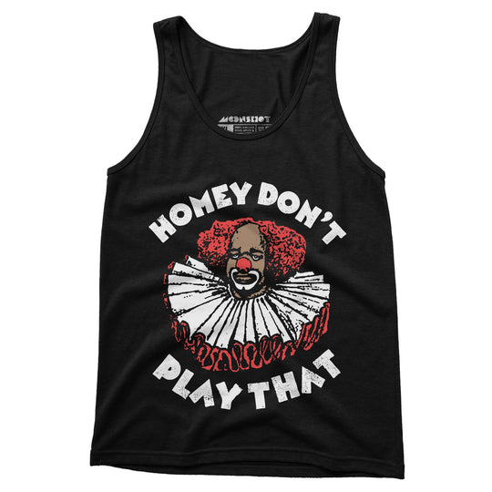 Homey Don't Play That - Unisex Tank Top