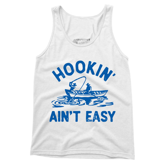 Hookin' Ain't Easy - Unisex Tank Top