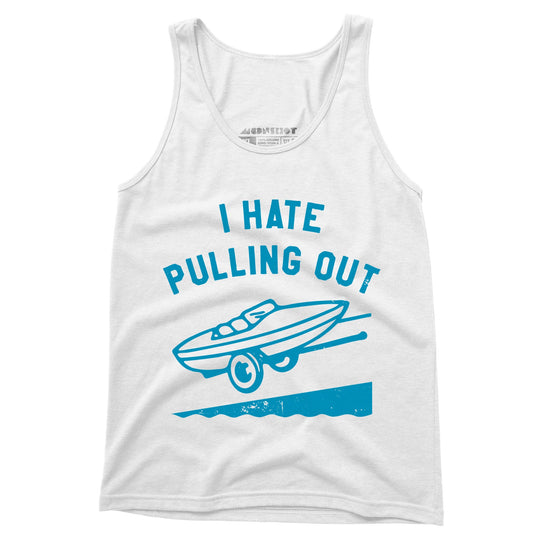 I Hate Pulling Out - Unisex Tank Top