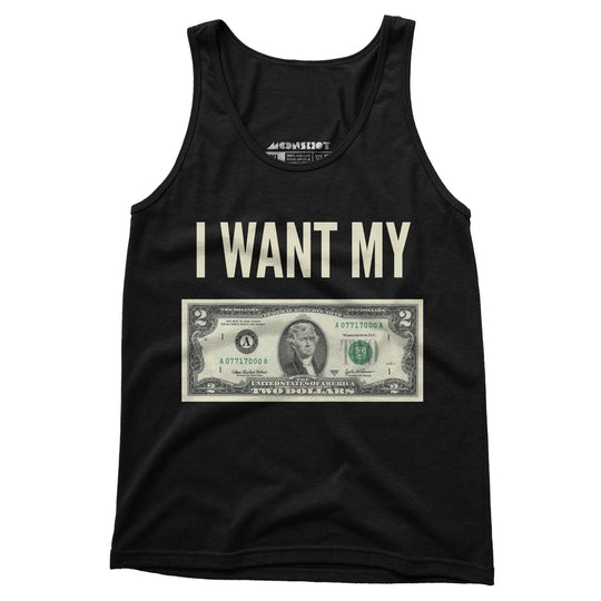 I Want My Two Dollars - Unisex Tank Top