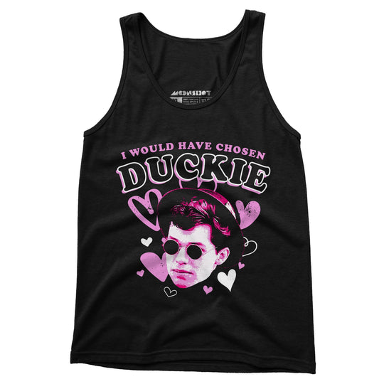 I Would Have Chosen Duckie - Unisex Tank Top