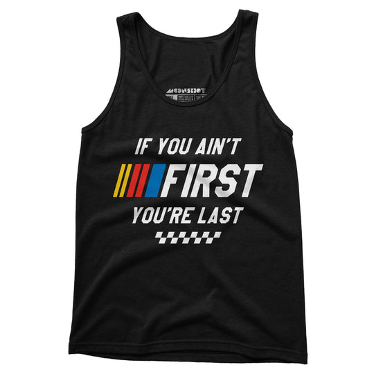 If You Ain't First You're Last - Talladega Nights - Unisex Tank Top