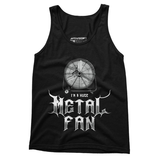 I'm a Huge Metal Fan - Unisex Tank Top