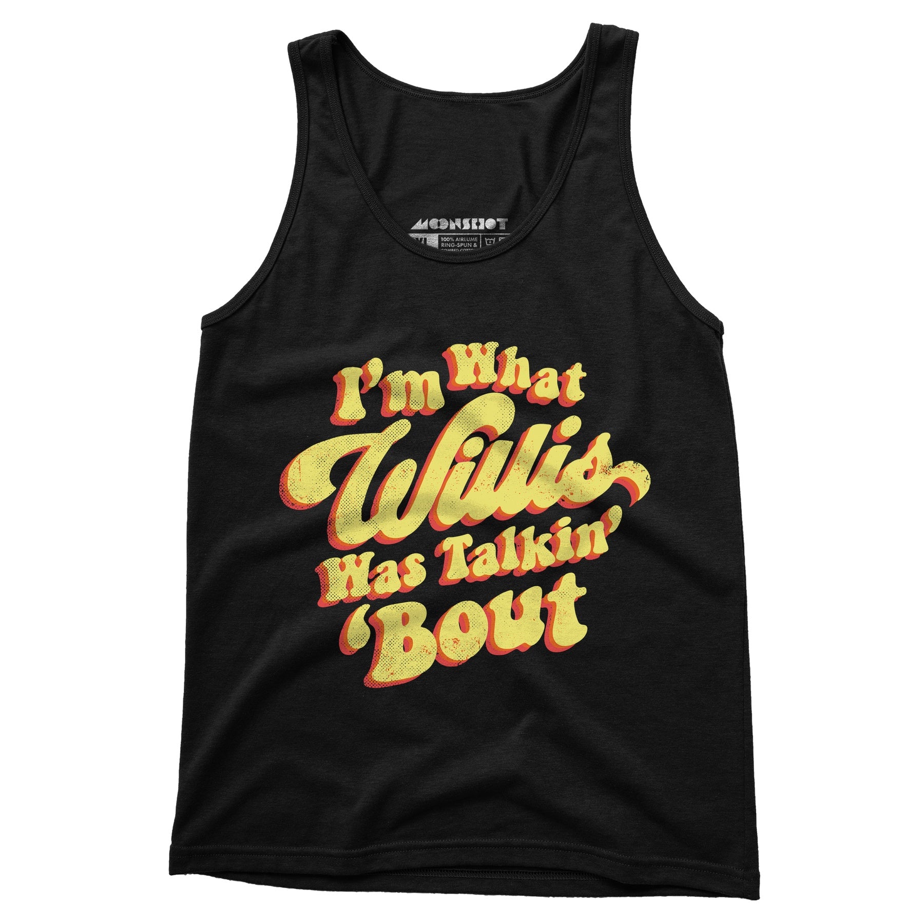I'm What Willis Was Talkin 'Bout - Unisex Tank Top