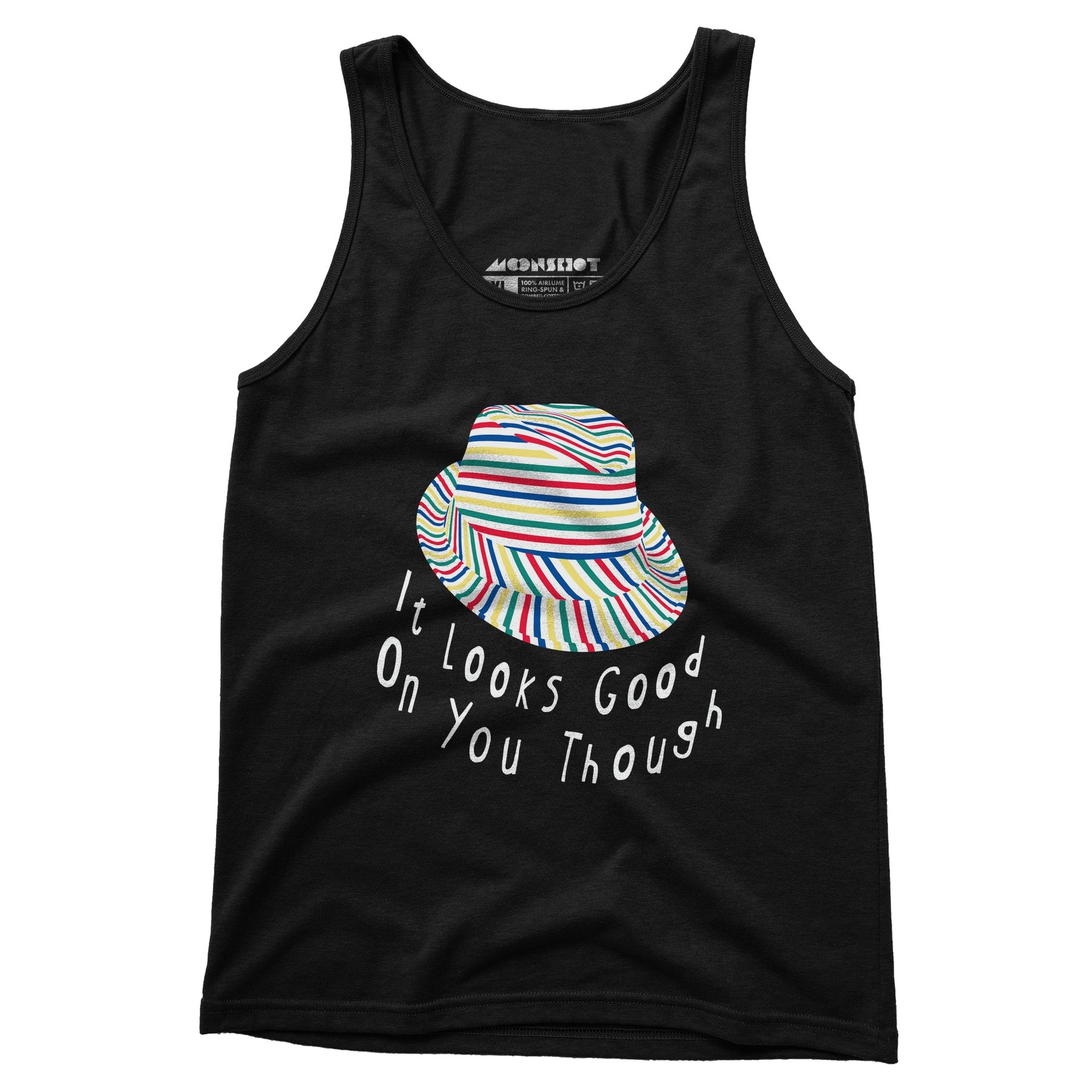It Looks Good on You Though - Unisex Tank Top