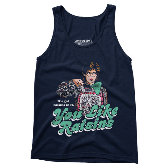It's Got Raisins In It - You Like Raisins - Unisex Tank Top