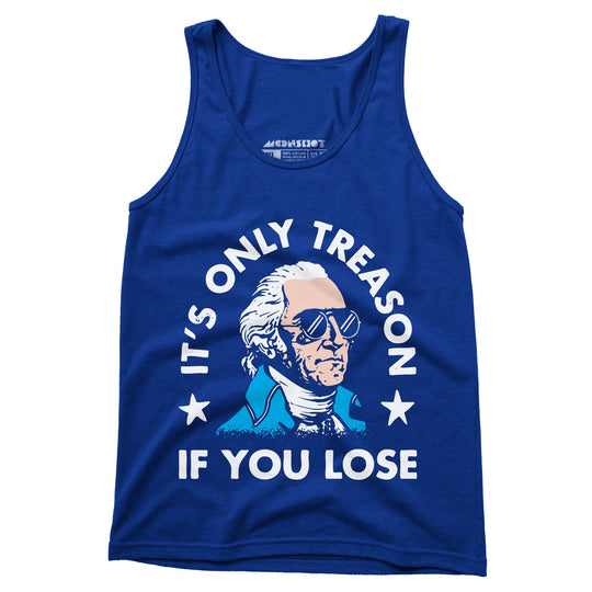 It's Only Treason If You Lose - Unisex Tank Top