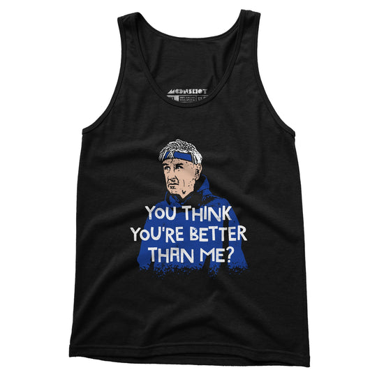 Izzy Mandelbaum - You Think You're Better Than Me? - Unisex Tank Top