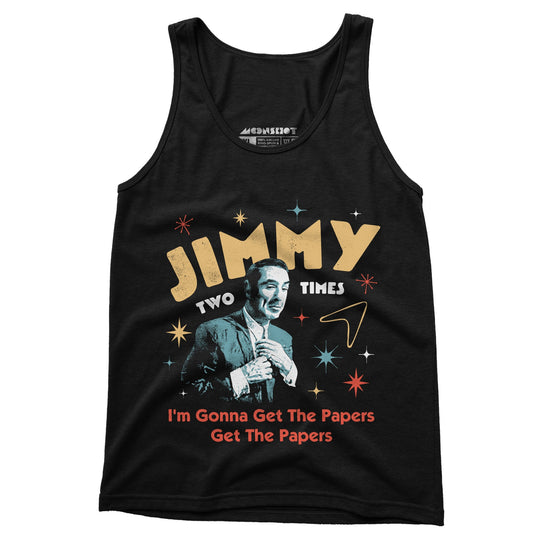 Jimmy Two Times - Unisex Tank Top