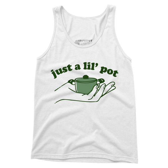 Just a Lil' Pot - Unisex Tank Top