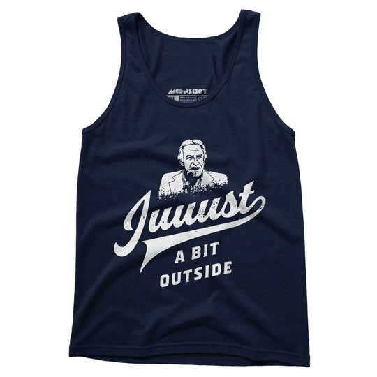Juuust a Bit Outside - Unisex Tank Top