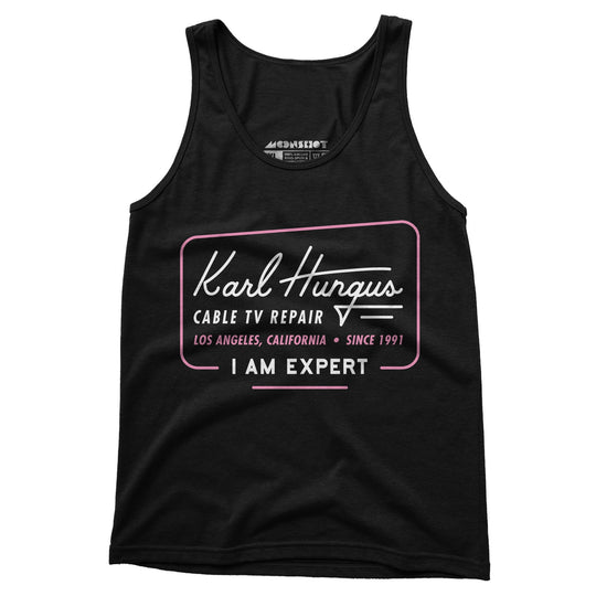 Karl Hungus Cable TV Repair - I am Expert - Unisex Tank Top