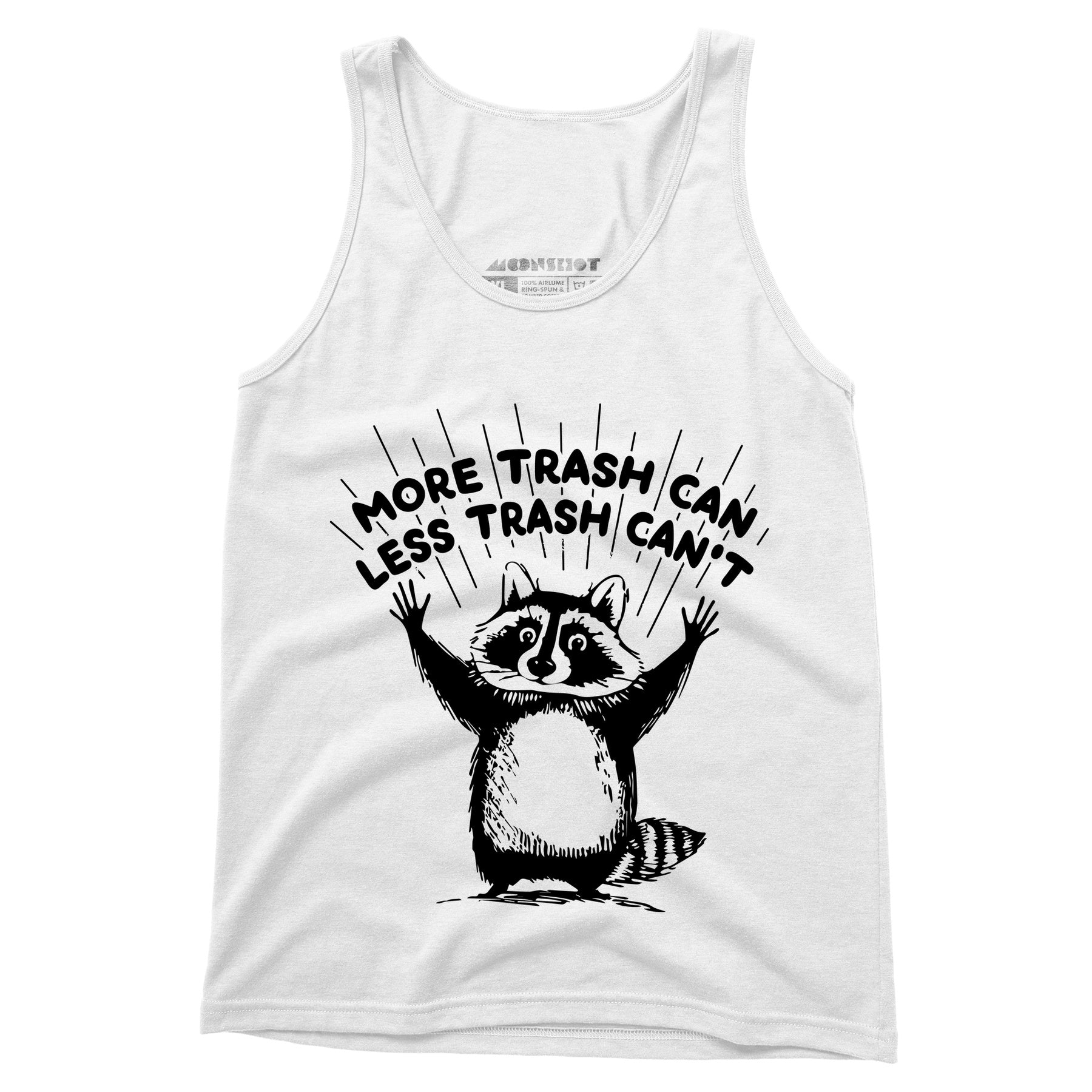 More Trash Can Less Trash Can't - Unisex Tank Top