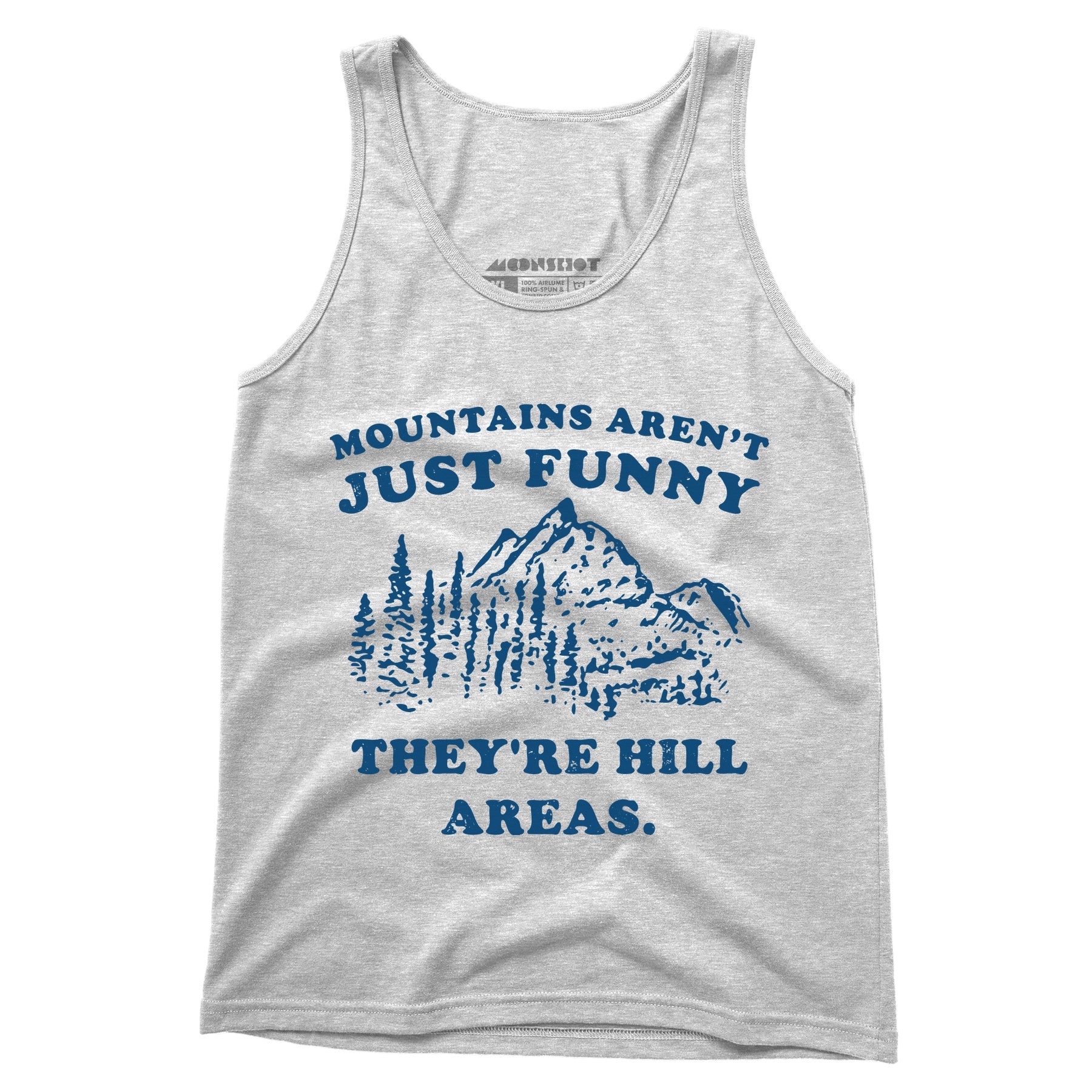 Mountains Aren't Just Funny - Unisex Tank Top