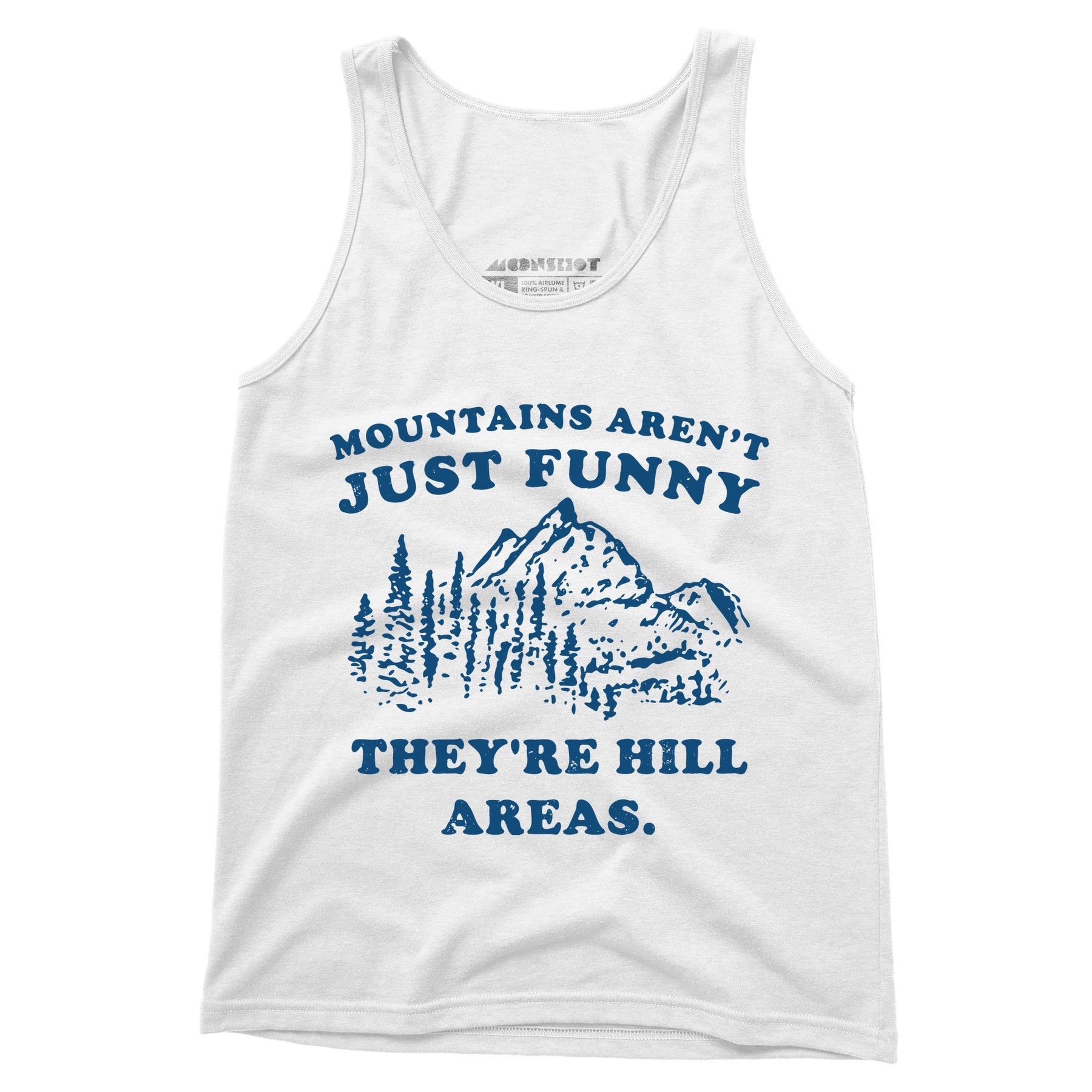 Mountains Aren't Just Funny - Unisex Tank Top