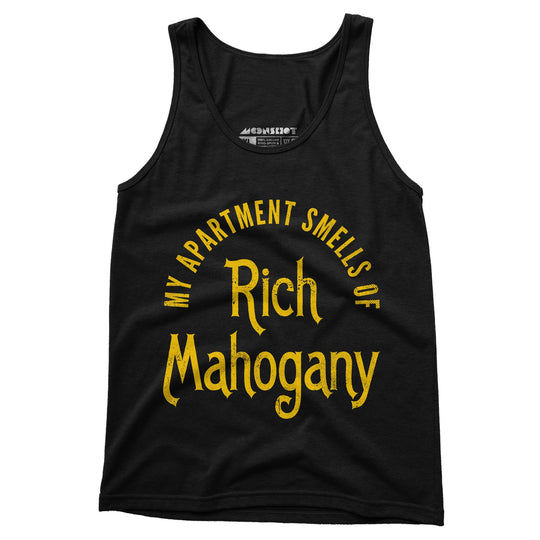 My Apartment Smells of Rich Mahogany - Unisex Tank Top