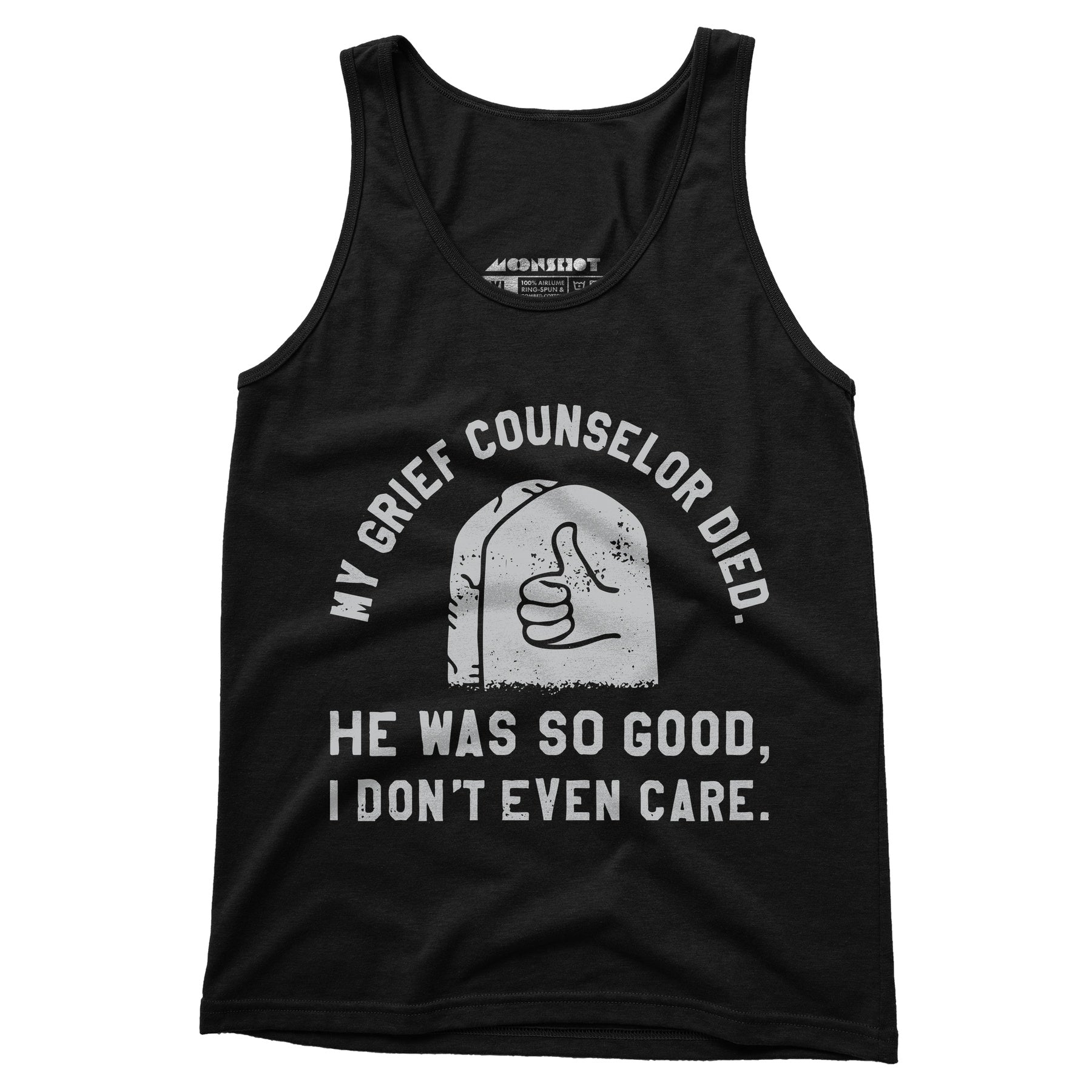 My Grief Counselor Died - Unisex Tank Top