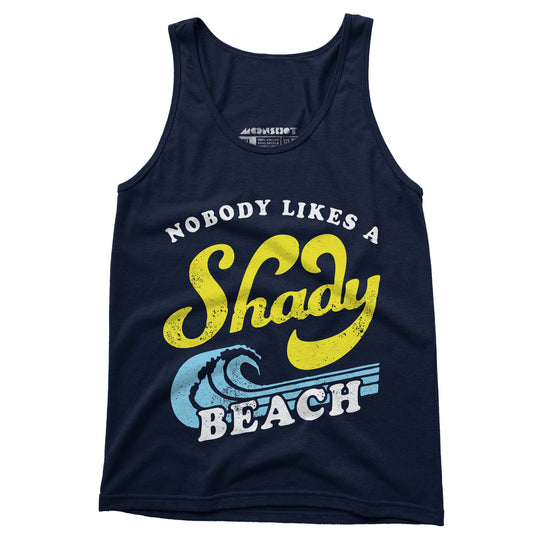 Nobody Likes a Shady Beach - Unisex Tank Top