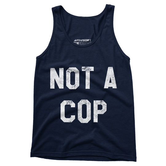 Not a Cop - Unisex Tank Top