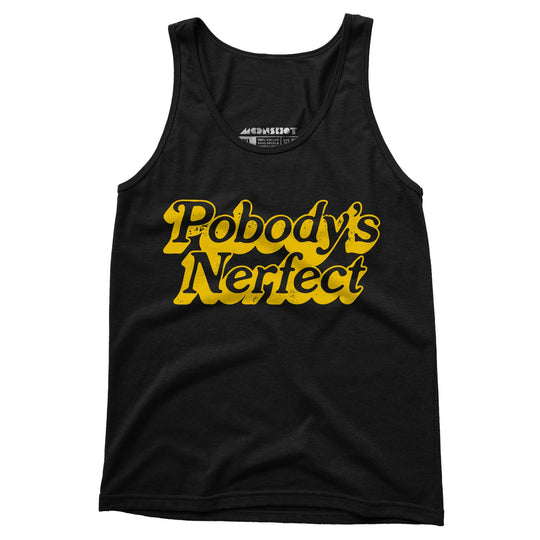 Pobody's Nerfect - Unisex Tank Top