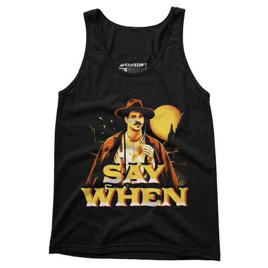 Say When v2 - Unisex Tank Top