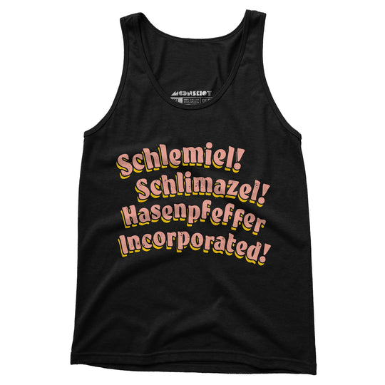 Schlemiel! Schlimazel! Hasenpfeffer Incorporated - Unisex Tank Top