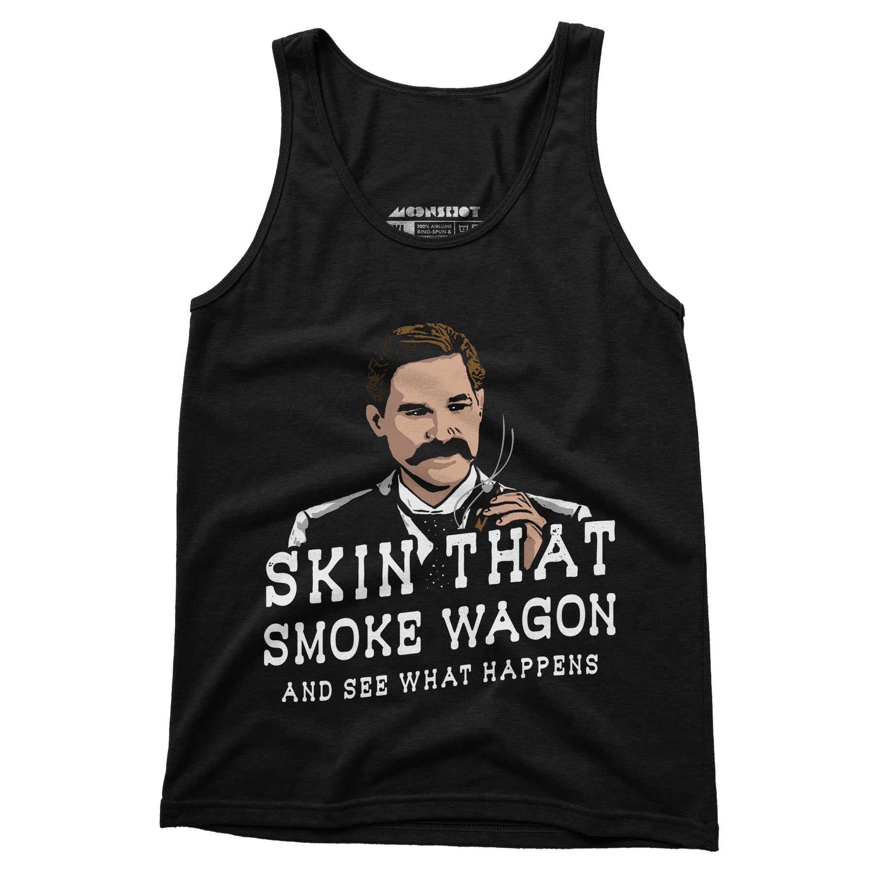 Skin That Smoke Wagon and See What Happens - Unisex Tank Top