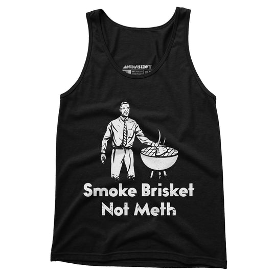 Smoke Brisket Not Meth v2 - Unisex Tank Top