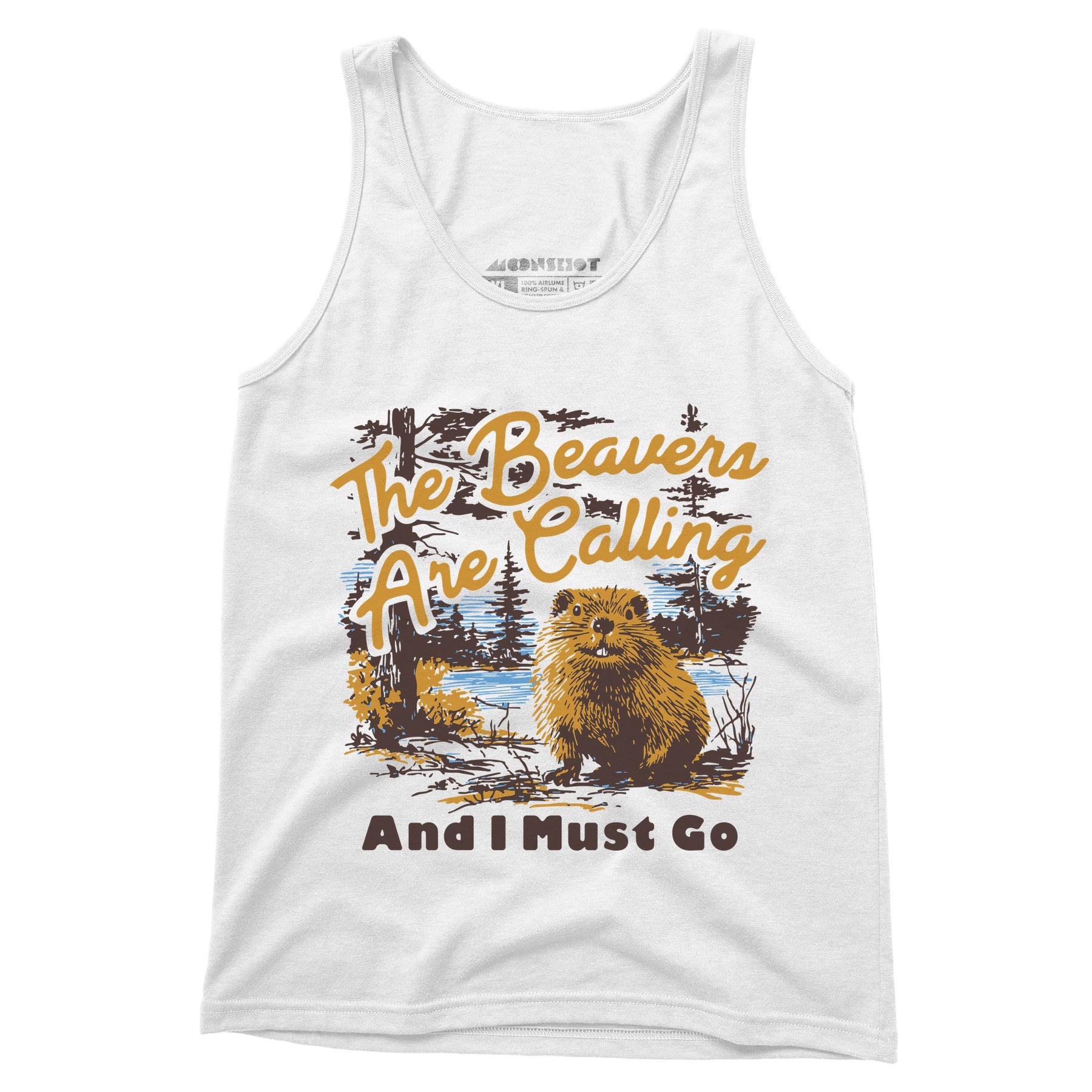 The Beavers Are Calling And I Must Go - Unisex Tank Top