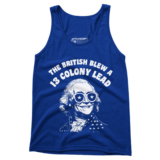 The British Blew a 13 Colony Lead - Unisex Tank Top