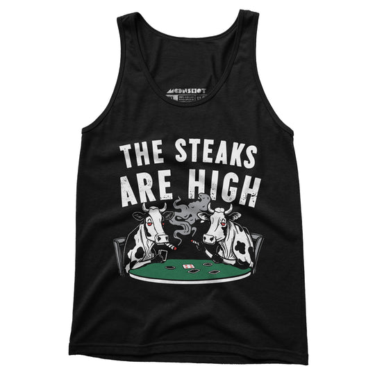 The Steaks Are High - Unisex Tank Top