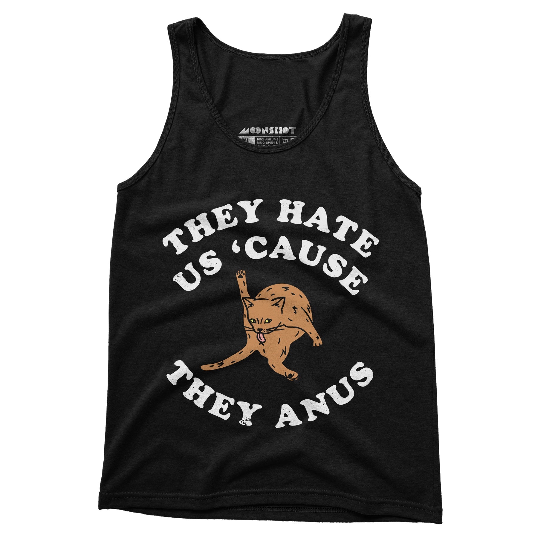 They Hate Us Cause They Anus - Unisex Tank Top