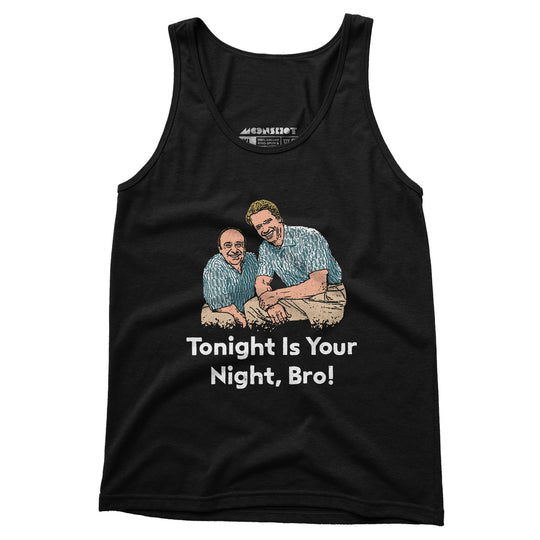 Tonight is Your Night, Bro! - Unisex Tank Top