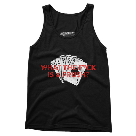 What The F*ck is a Frush? - Unisex Tank Top