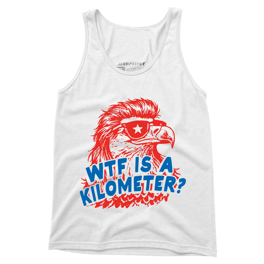 WTF is a Kilometer? - Unisex Tank Top