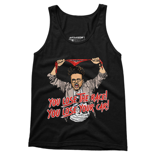 You Lose The Race You Lose Your Car - Unisex Tank Top