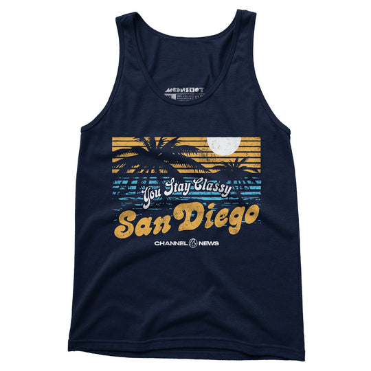 You Stay Classy San Diego - Unisex Tank Top